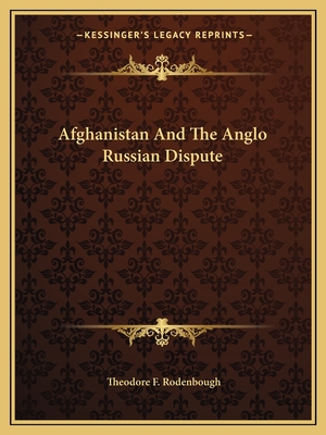 Afghanistan And The Anglo Russian Dispute