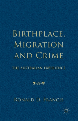 Birthplace, Migration and Crime: The Australian Experience