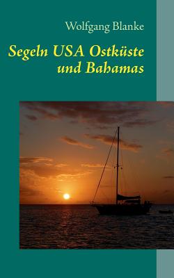 Segeln: USA Ostküste und Bahamas