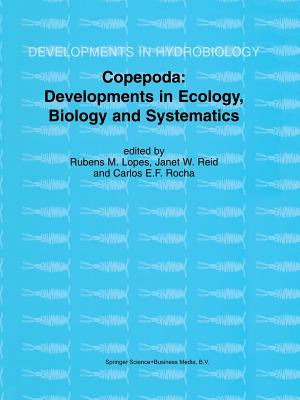 Copepoda: Developments in Ecology, Biology and Systematics: Proceedings of the Seventh International Conference on Copepoda, Held in Curitiba, Brazil,