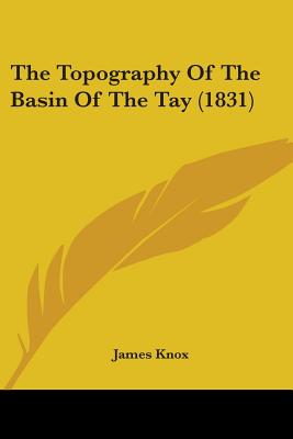 The Topography Of The Basin Of The Tay (1831)