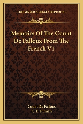 Memoirs Of The Count De Falloux From The French V1