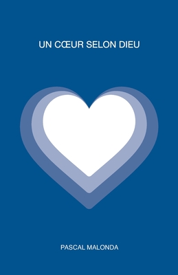 Un coeur selon Dieu