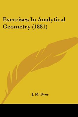 Exercises In Analytical Geometry (1881)