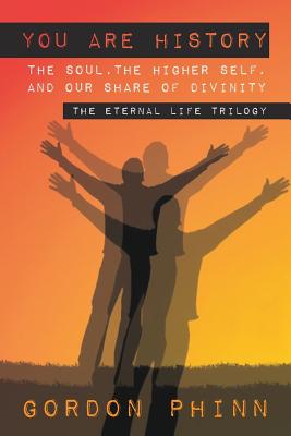 You are History: The Soul, The Higher Self, and our Share of Divinity
