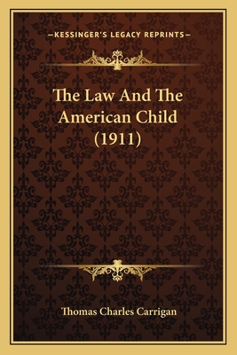 The Law And The American Child (1911)