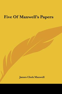 Five Of Maxwell's Papers