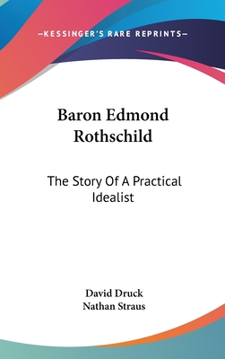 Baron Edmond Rothschild: The Story Of A Practical Idealist