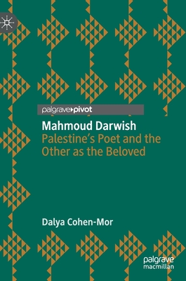 Mahmoud Darwish: Palestine's Poet and the Other as the Beloved