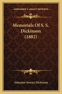 Memorials Of S. S. Dickinson (1882)