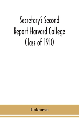 Secretary'S Second Report Harvard College Class Of 1910