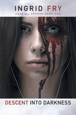 Descent into Darkness: Crystal Sphere Book One