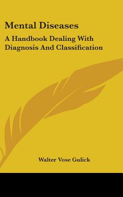 Mental Diseases: A Handbook Dealing With Diagnosis And Classification