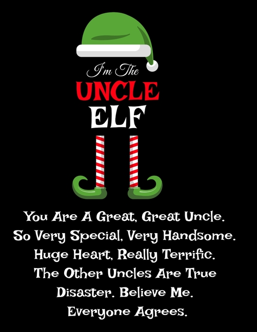 I'm The Uncle Elf: Funny Sayings Gifts from Niece Nephew for Worlds Best and Awesome Uncle Ever - Donald Trump Terrific Sibling Funny Gag Gift Idea -