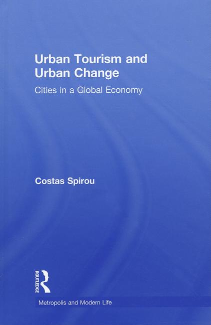 Urban Tourism and Urban Change: Cities in a Global Economy