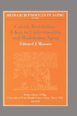 Caloric Restriction: A Key to Understanding and Modulating Aging: Volume 1