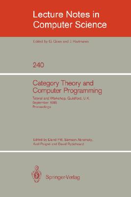 Category Theory and Computer Programming: Tutorial and Workshop, Guildford, U.K., September 16 - 20, 1985. Proceedings