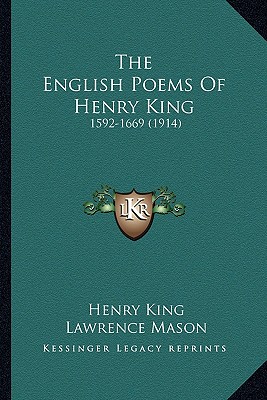 The English Poems Of Henry King: 1592-1669 (1914)