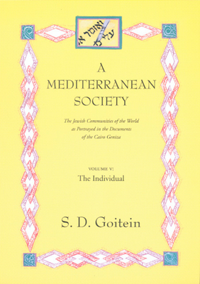The Individual: Portrait of a Mediterranean Personality of the High Middle Ages as Reflected in the Cairo Geniza