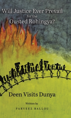 Will Justice Ever Prevail for the Ousted Rohingya?: Deen Visits Dunya