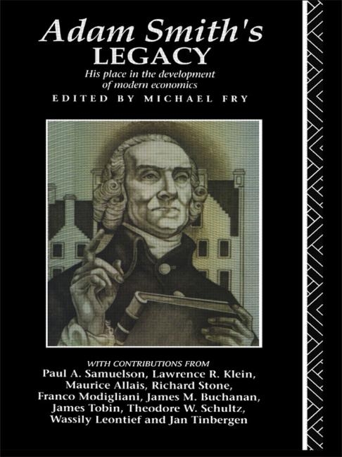 Adam Smith's Legacy: His Place in the Development of Modern Economics