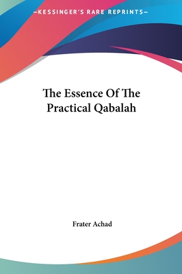 The Essence Of The Practical Qabalah