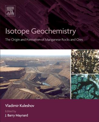 Isotope Geochemistry: The Origin and Formation of Manganese Rocks and Ores