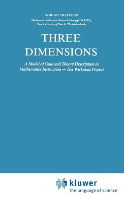 Three Dimensions: A Model of Goal and Theory Description in Mathematics Instruction -- The Wiskobas Project