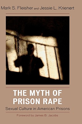 Myth of Prison Rape: Sexual Culture in American Prisons