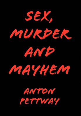 Sex, Murder and Mayhem