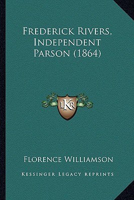 Frederick Rivers, Independent Parson (1864)