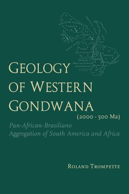 Geology of Western Gondwana (2000 - 500 Ma): Pan-African-Brasiliano Aggregation of South America and Africa (Translated by A.V.Carozzi, Univ.of Illino