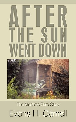 After the Sun Went Down: The True Moore's Ford Story
