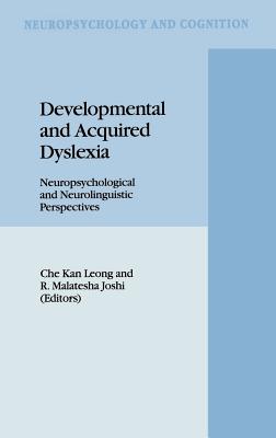Developmental and Acquired Dyslexia: Neuropsychological and Neurolinguistic Perspectives