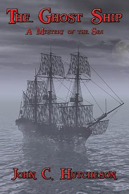 The Ghost Ship: A Nautical Tale of Mystery and Adventure