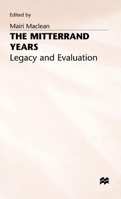 The Mitterrand Years: Legacy and Evaluation