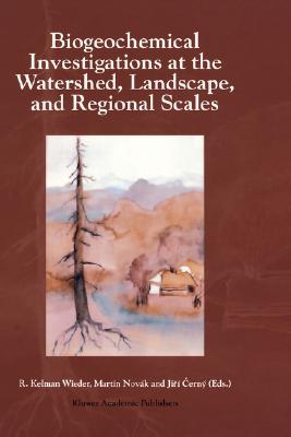 Biogeochemical Investigations at Watershed, Landscape, and Regional Scales: Refereed Papers from Biogeomon, the Third International Symposium on Ecosy