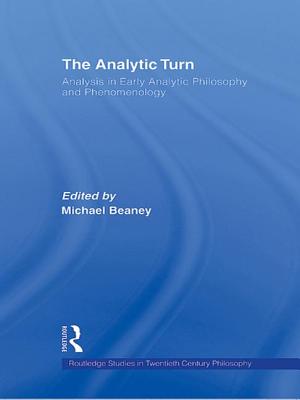 The Analytic Turn: Analysis in Early Analytic Philosophy and Phenomenology
