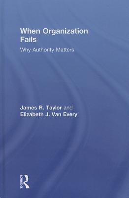 When Organization Fails: Why Authority Matters