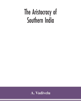 The Aristocracy Of Southern India