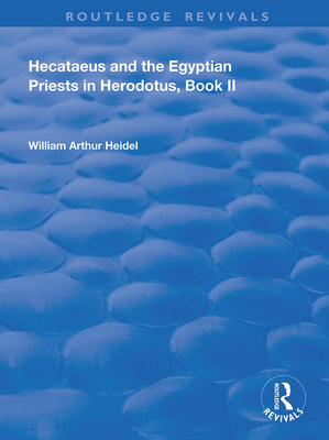 Hecataeus and the Egyptian Priests in Herodotus, Book 2: American Academy of Arts and Sciences, Memoirs, V18, Part 2