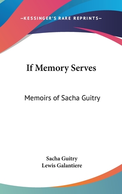 If Memory Serves: Memoirs of Sacha Guitry