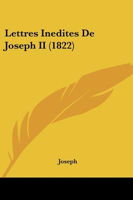 Lettres Inedites de Joseph II (1822)