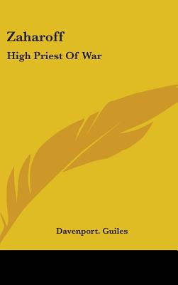 Zaharoff: High Priest of War