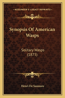 Synopsis Of American Wasps: Solitary Wasps (1875)