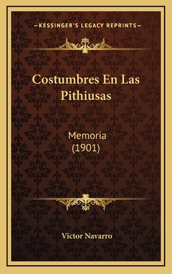 Costumbres En Las Pithiusas: Memoria (1901)