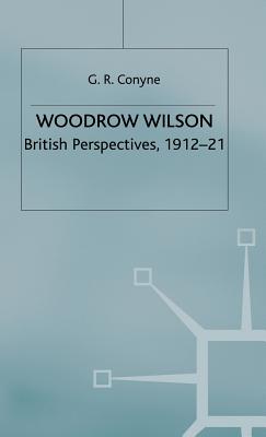 Woodrow Wilson: British Perspectives, 1912-21