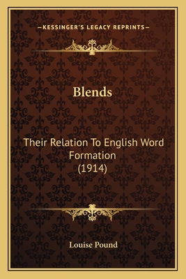 Blends: Their Relation To English Word Formation (1914)