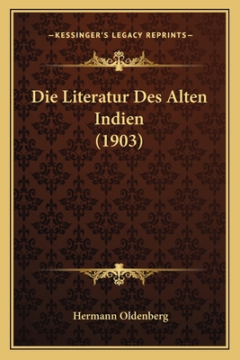 Die Literatur Des Alten Indien (1903)