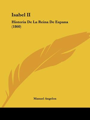 Isabel II: Historia De La Reina De Espana (1860)
